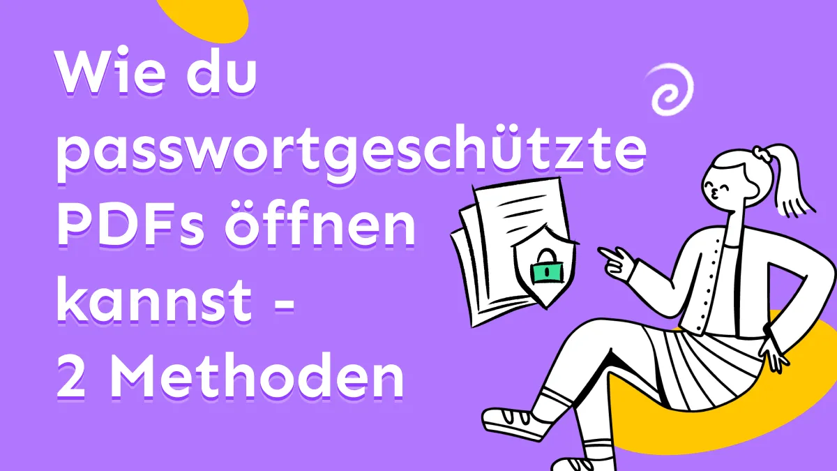 Wie du passwortgeschützte PDF Datei auf 3 Arten öffnen kannst?