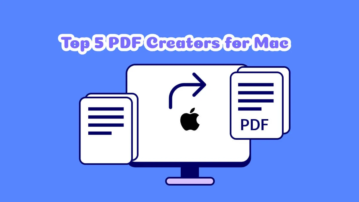 Top 5 PDF Creators for Mac to Leverage in 2023 (macOS Sonoma Compatible)