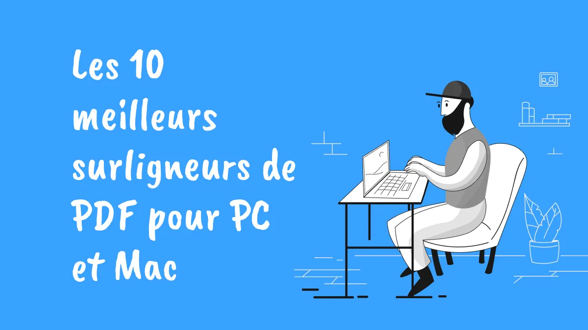 Outils de surlignage de PDF sous PC et Mac - 10 choix ultimes de 2024