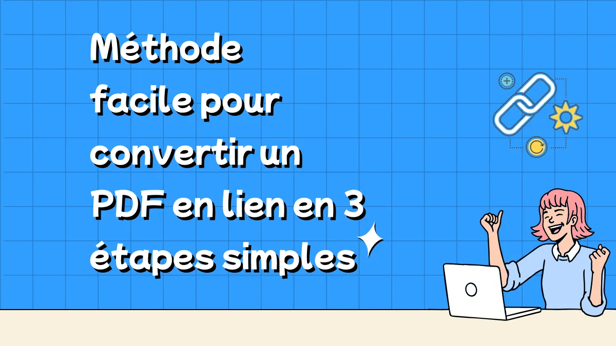 Méthode facile pour convertir un PDF en lien en 3 étapes simples