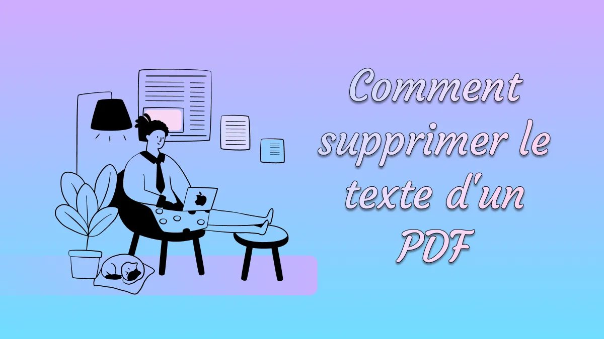 Comment effacer du texte d'un fichier PDF - Les bons outils et leur utilisation