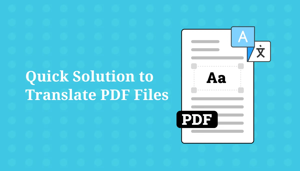 Quick Solution to Translate PDF Files