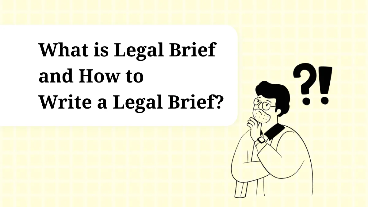 What is Legal Brief and How to Write a Legal Brief?