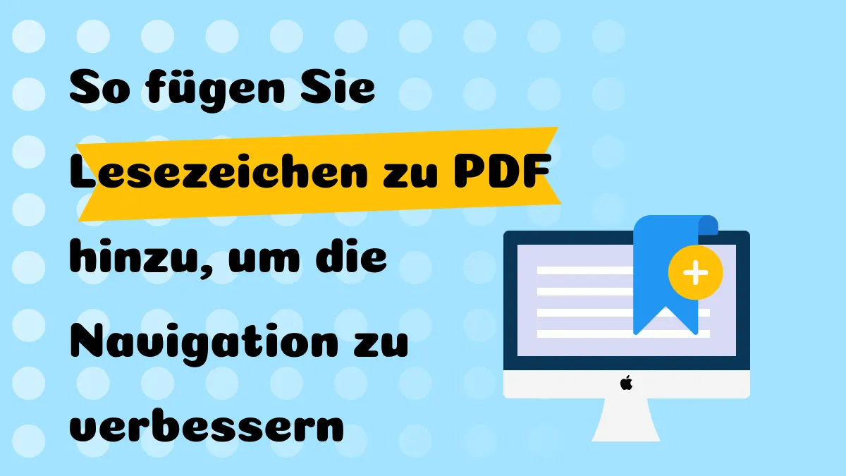 So fügen Sie Lesezeichen zu PDF hinzu, um die Navigation zu verbessern