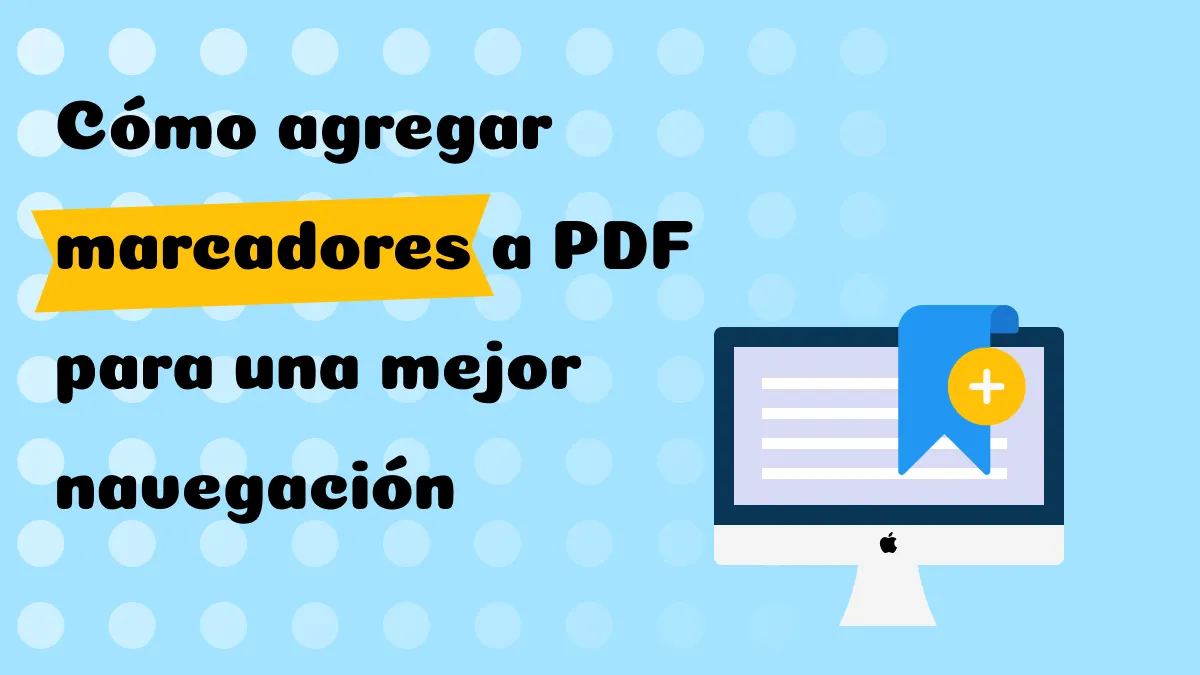 Agregar marcadores a PDF: 2 métodos rápidos para una mejor lectura