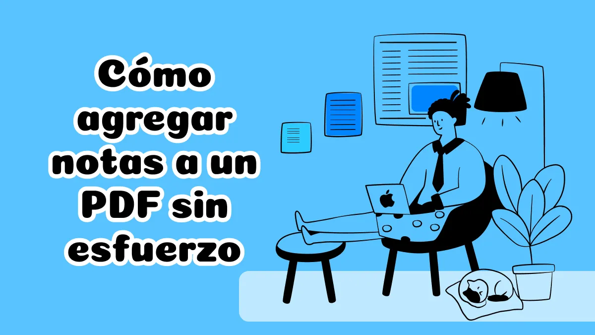 ¿Cómo añadir notas a un PDF fácilmente? Guía sencilla