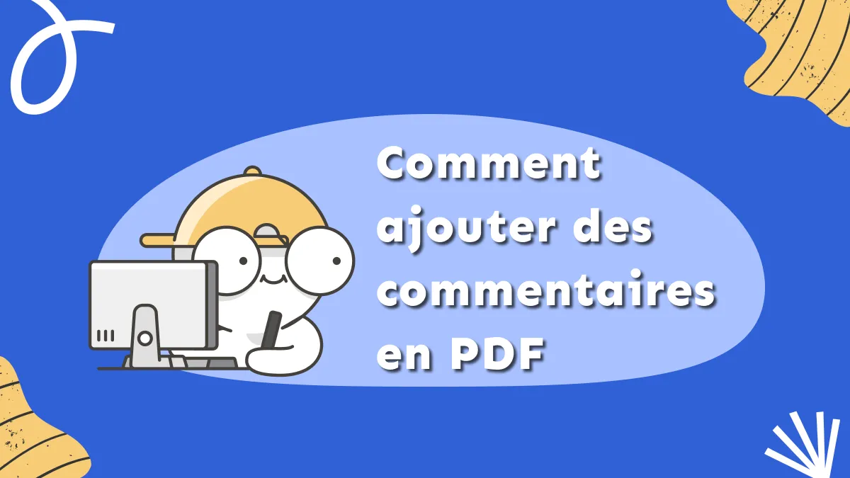 Comment ajouter des commentaires sur un PDF avec différentes façons