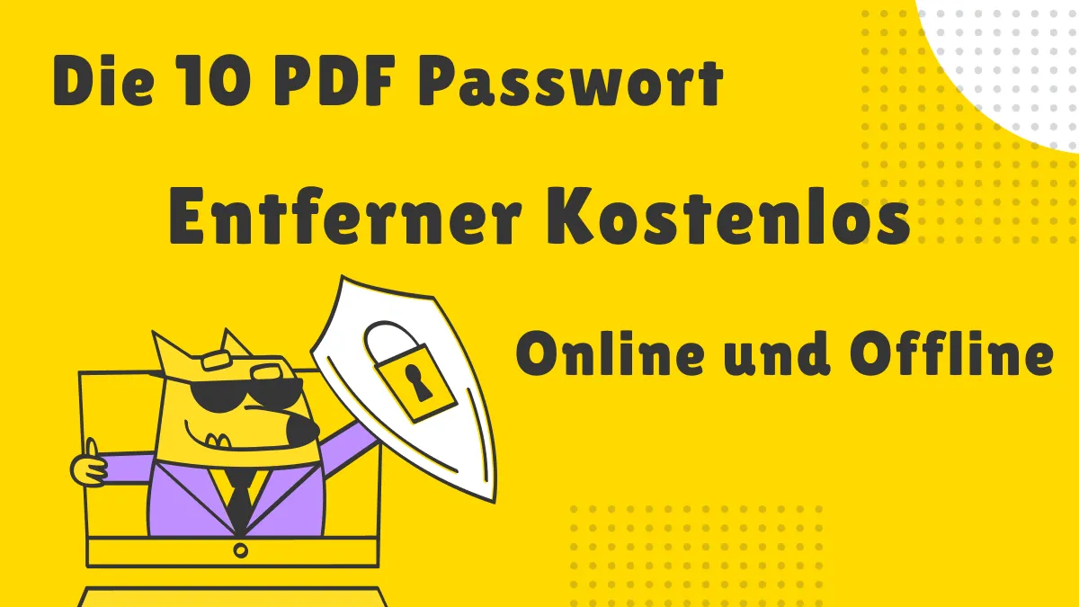 Die 10 PDF Passwort Entferner: Kostenlos Online und Offline