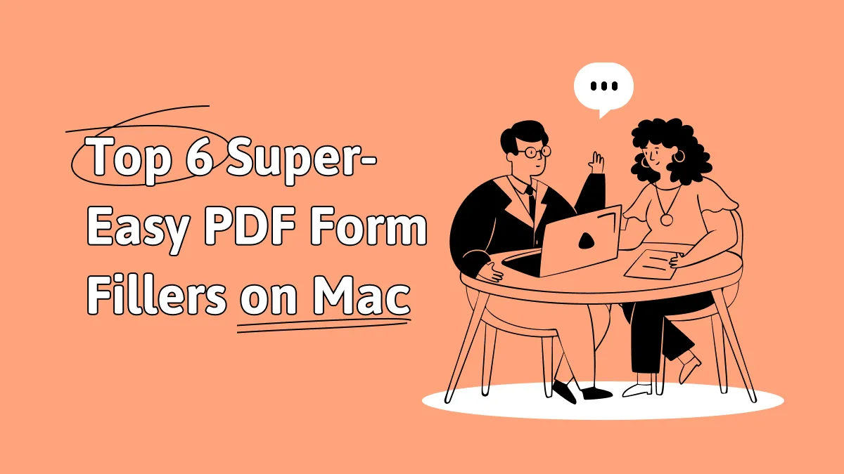 Top 6 Super-Easy PDF Form Fillers With AI on Mac in 2024 (macOS 14 Supported)