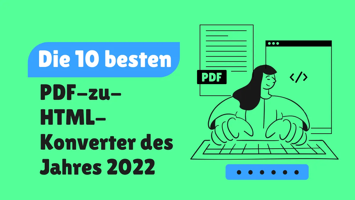 Die 10 besten PDF-zu-HTML-Konverter des Jahres 2022