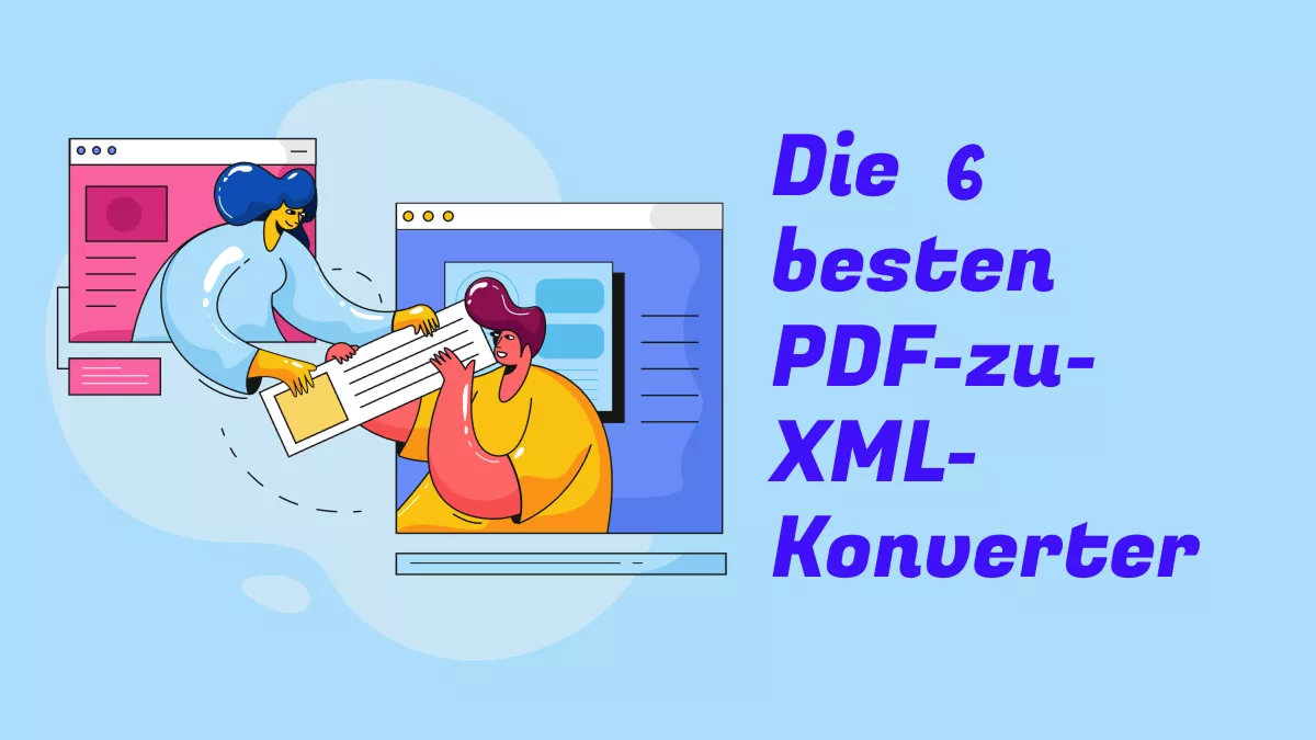 Die 6 besten PDF-zu-XML-Konverter im Jahr 2025
