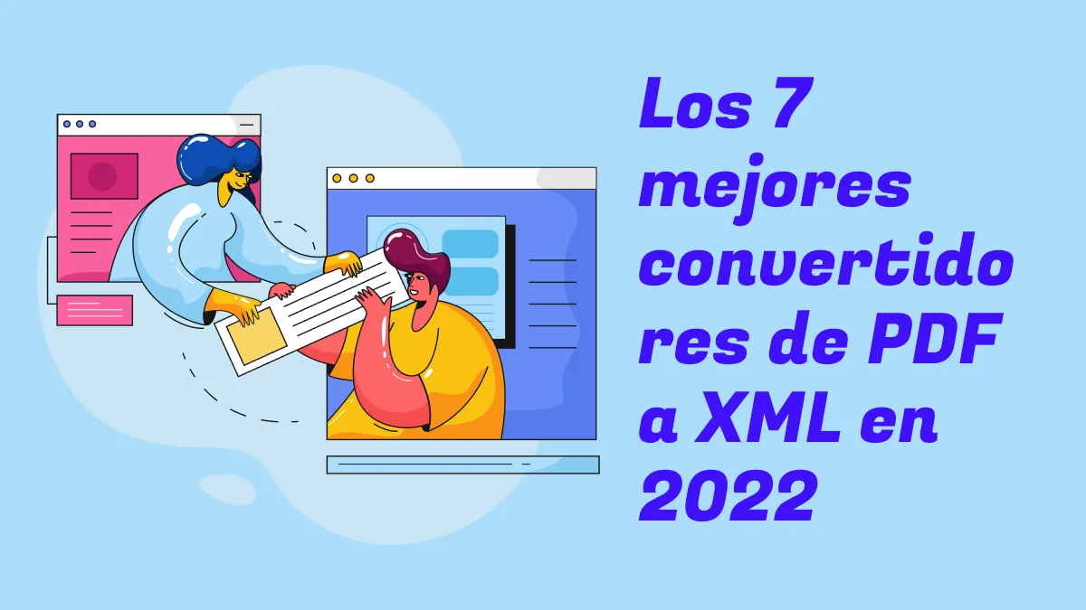 Los 7 mejores convertidores de PDF a XML en 2022