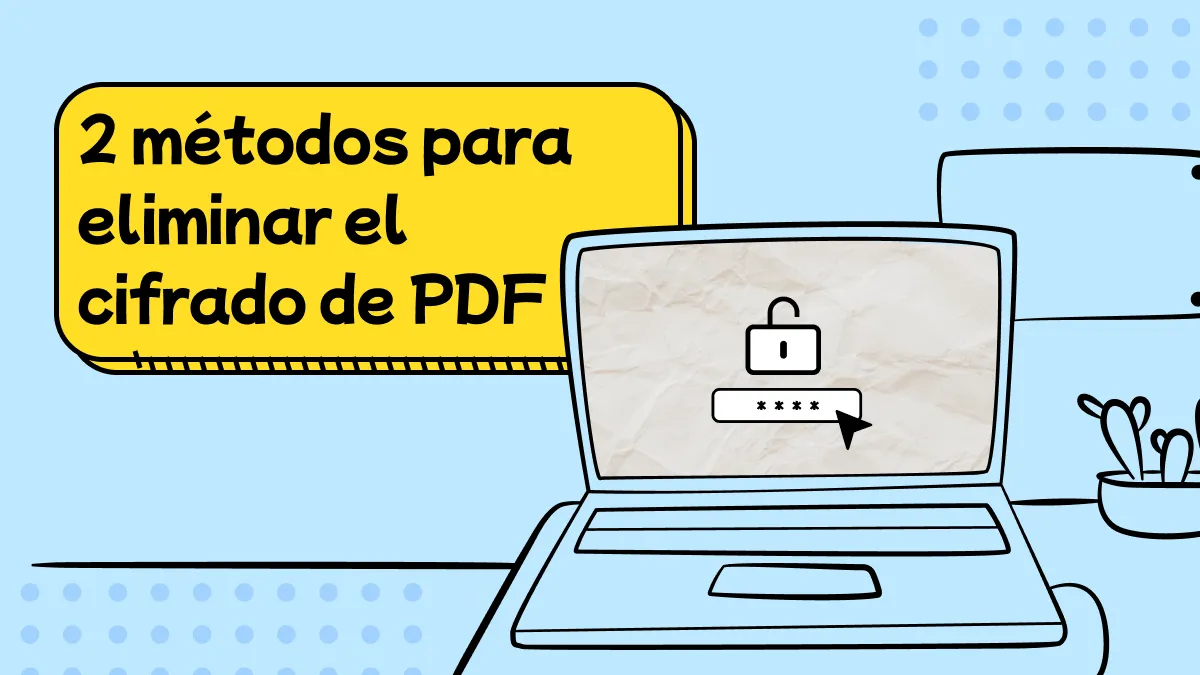 2 Métodos simples para quitar el cifrado de un PDF