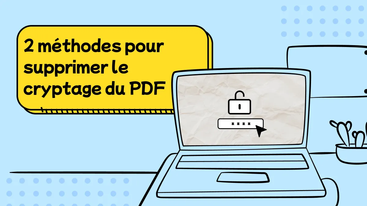 2 méthodes faciles pour enlever la protection d'un PDF facilement