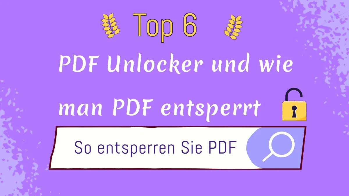 Top 6 PDF Unlocker und wie man PDF entsperrt