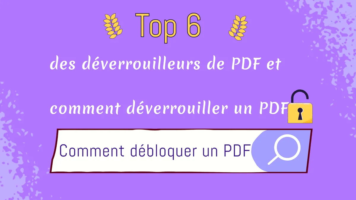 Les méthodes de déverrouiller un PDF et TOP 5 logiciels pour enlever le mot de passe d'un PDF en 2024