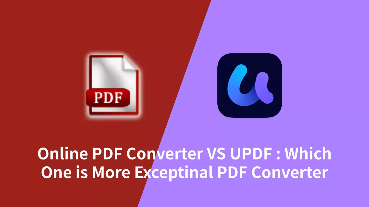 Online PDF Converter vs. UPDF: Picking the Ideal Tool for PDF Conversions