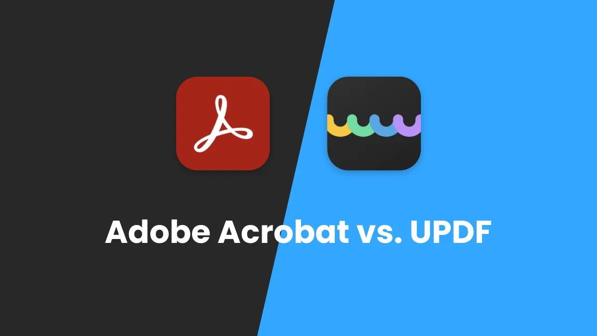 Adobe Acrobat vs. UPDF: Vorteile entdecken und klug wählen