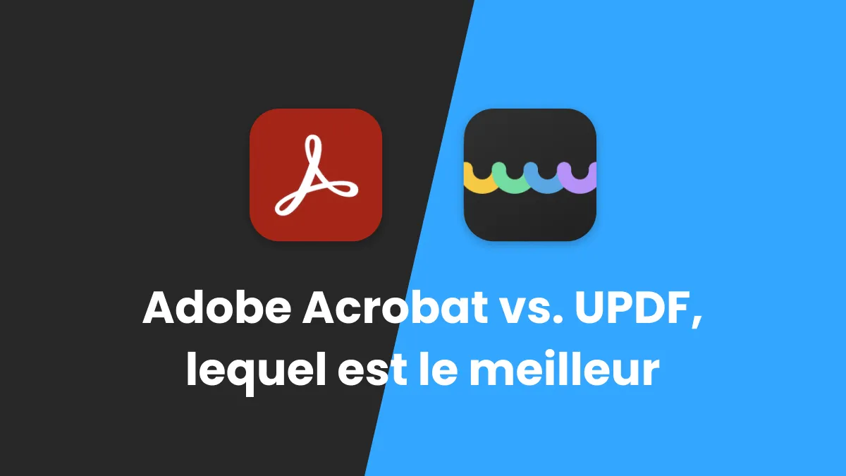 Adobe Acrobat contre UPDF, lequel est le meilleur en 2024