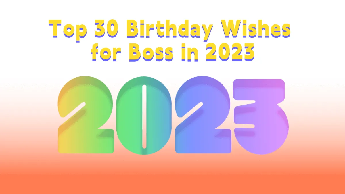 Top 30 Birthday Wishes for Boss in 2023