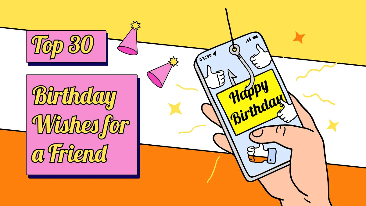 Top 30 Birthday Wishes for a Friend 2023