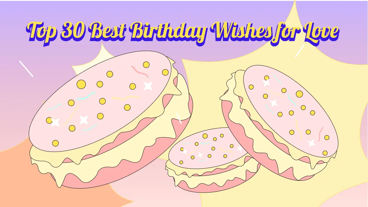 Birthday Wishes for Love: 30 Heartfelt Message Ideas