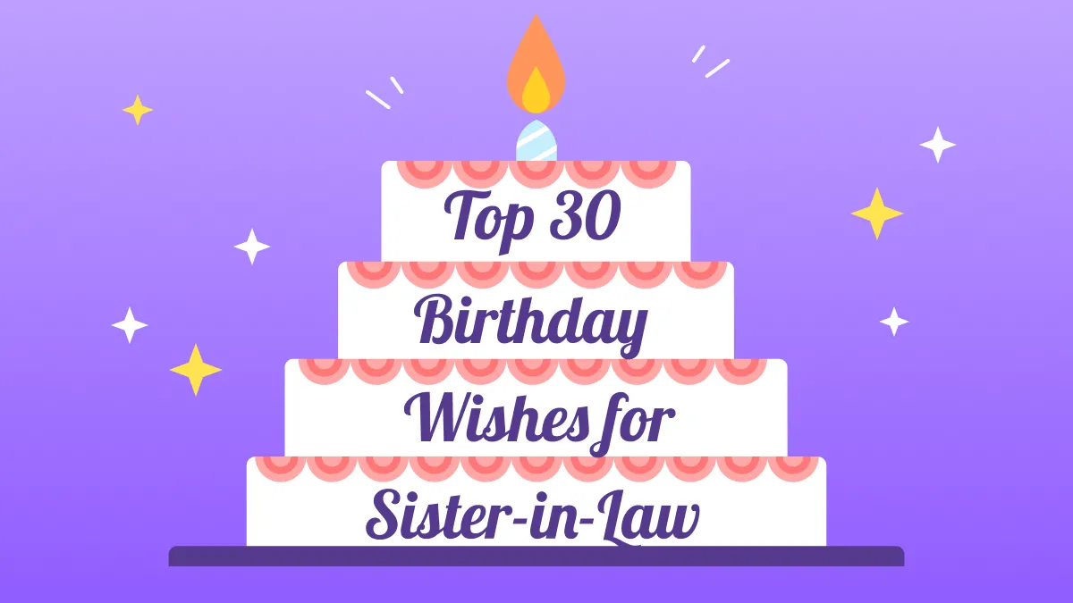 Top 30 Birthday Wishes for Sister-in-Law 2023