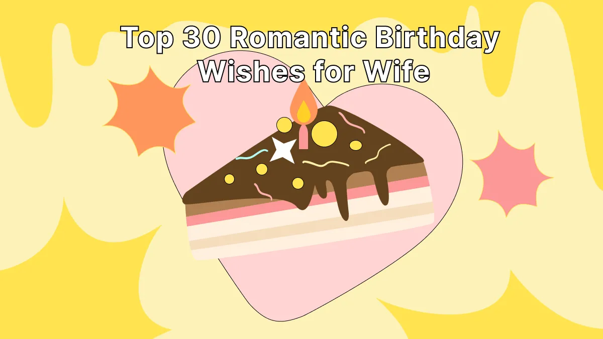Top 30 Romantic Birthday Wishes for Wife