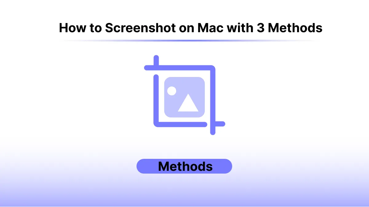 How to Screenshot on Mac with 3 Methods