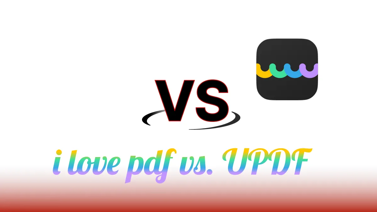 iLovePDF vs. UPDF: Which One Should You Choose?