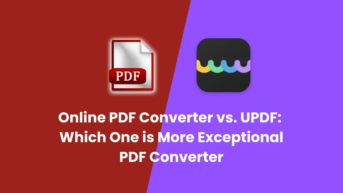 Online PDF Converter vs. UPDF: Picking the Ideal Tool for PDF Conversions