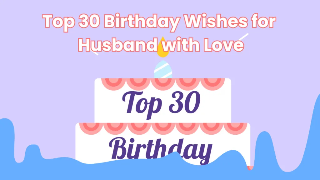 110 Birthday Wishes for Your Husband in 2024