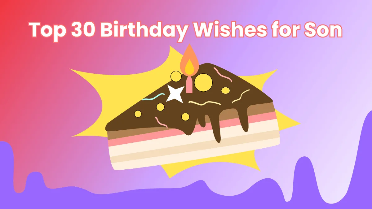 Celebrate Your Son's Special Day with the Top 30 Birthday Wishes for Son!