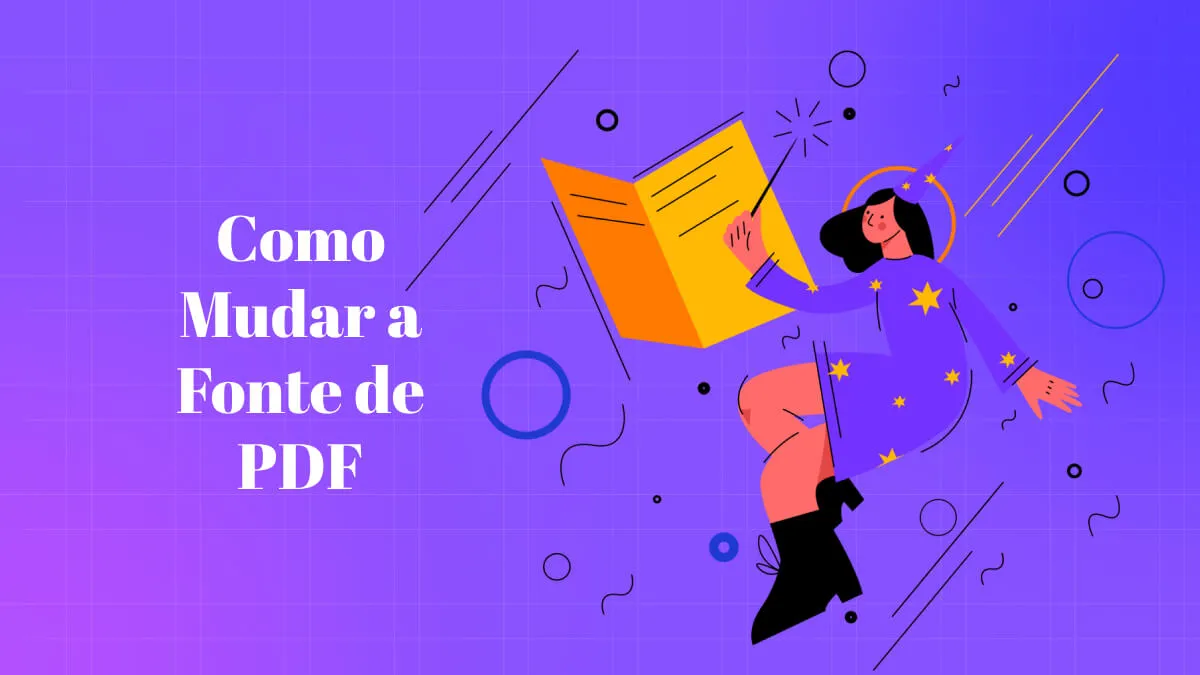 Como Mudar a Fonte de PDF: Maneiras Fáceis e Incríveis