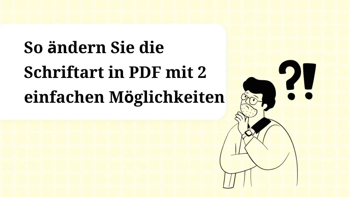 Wie Sie die Schriftart in PDFs ändern können - 3 einfache Möglichkeiten