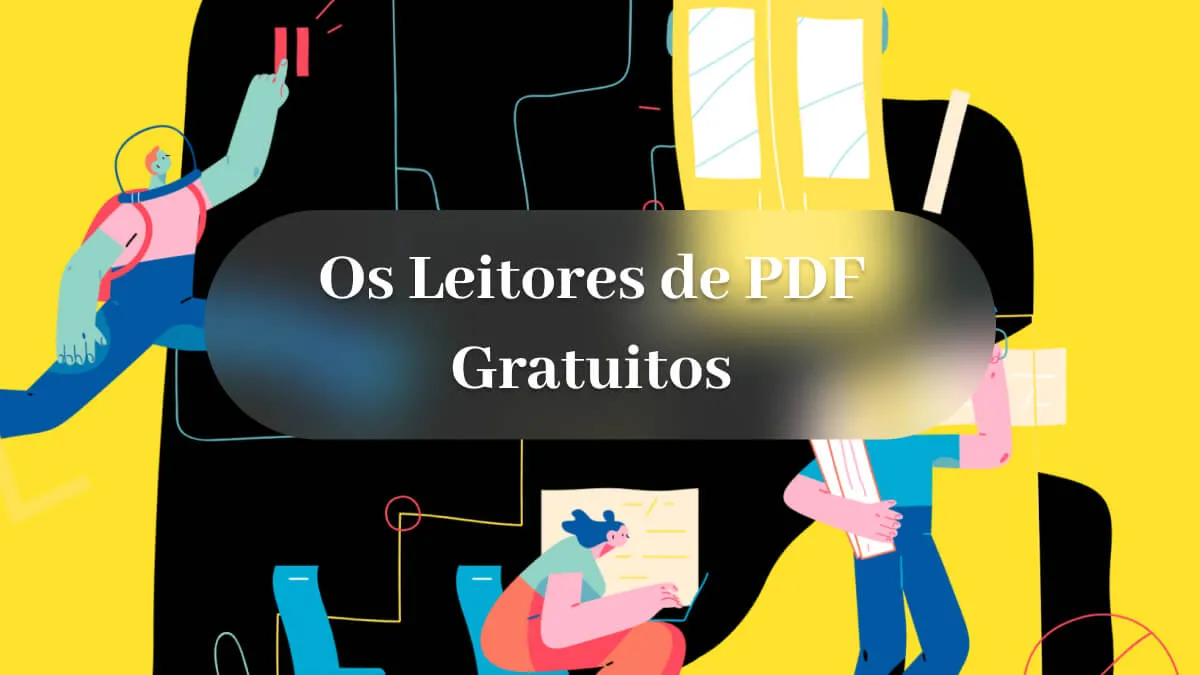 Top 15 Leitores de PDF Gratuitos que Você Vai se Arrepender de Perder em 2024