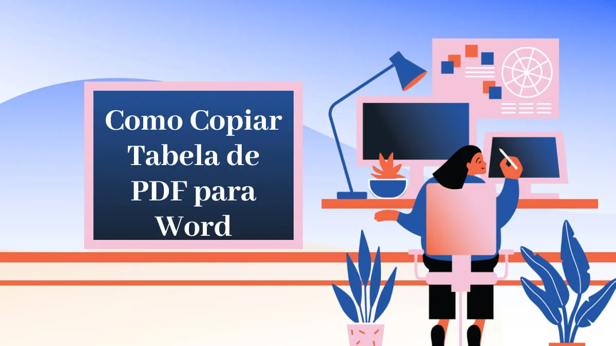 Como Copiar Tabela de PDF para Word: 2 Maneiras