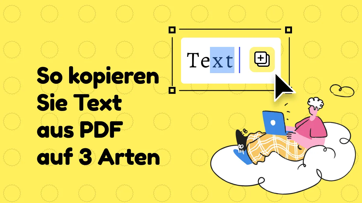 Wie Sie Text aus PDF kopieren – Gängige Möglichkeiten und Lösungen