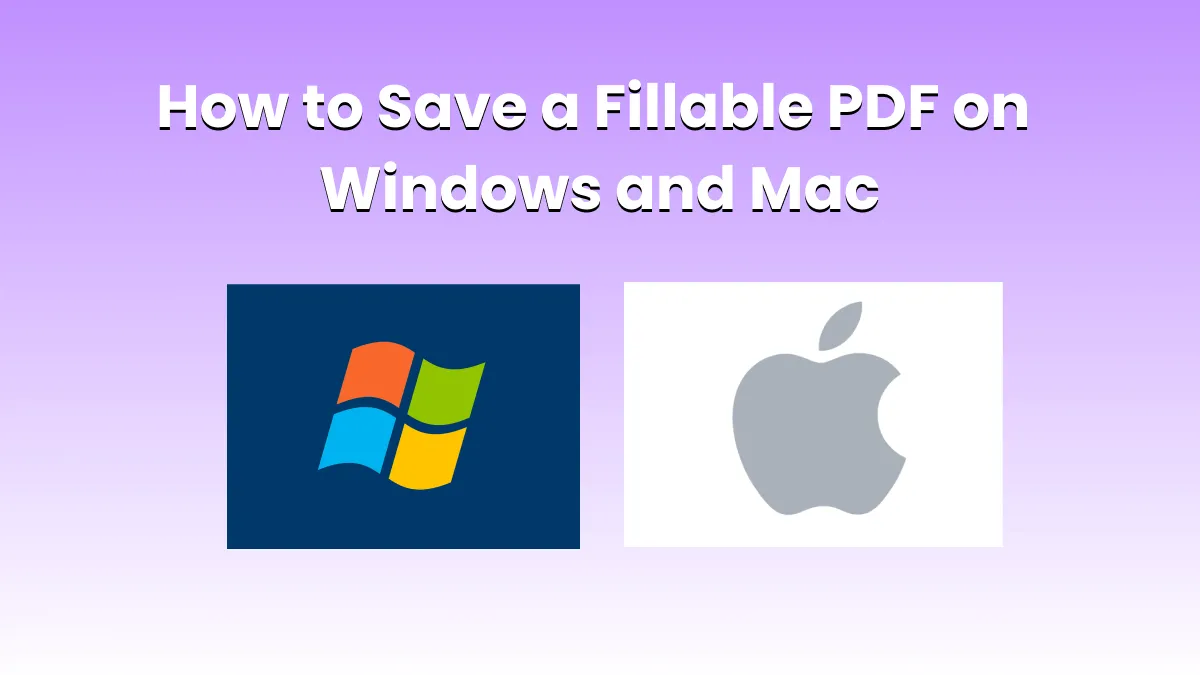 How to Save a Fillable PDF on Windows and Mac