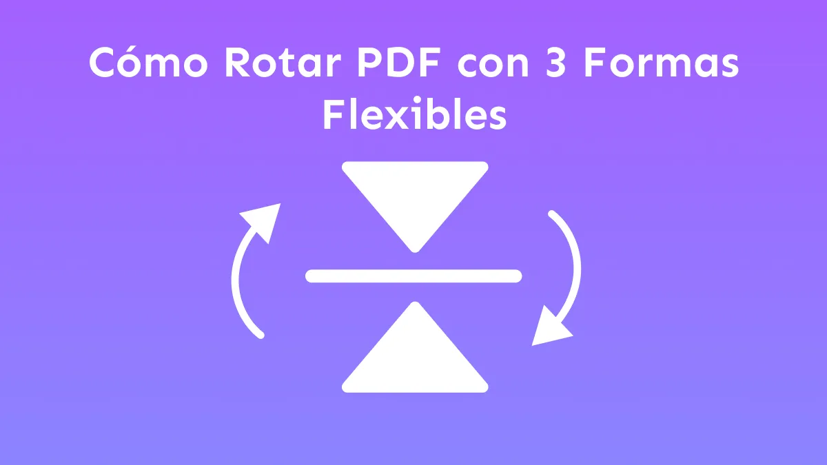 Cómo Rotar PDF con 3 Formas Flexibles