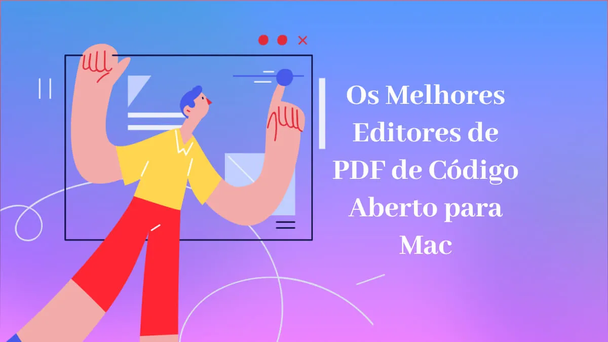 Os 4 Melhores Editores de PDF de Código Aberto para Mac em 2024