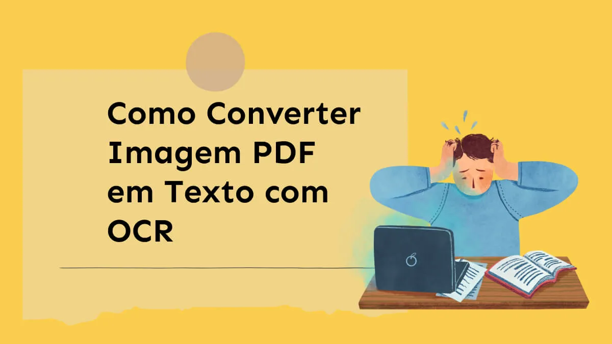 A Melhor Maneira de Converter Imagem PDF em Texto com OCR