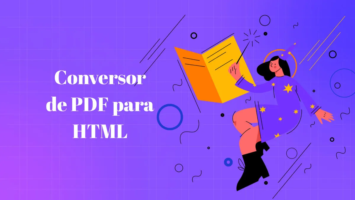 Conversor de PDF para HTML: Top 10 Ferramentas para Conversões de Última Hora