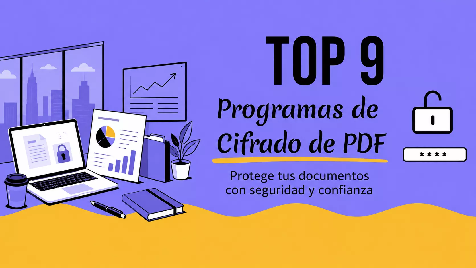 Guía de Seguridad(2026): Las mejores herramientas para mantener tu PDF protegido al máximo