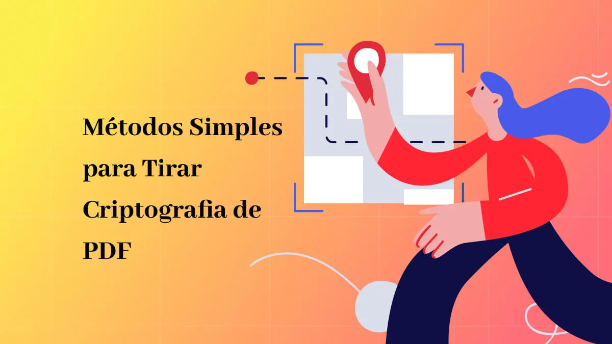 2 Métodos Simples para Tirar Criptografia de PDF