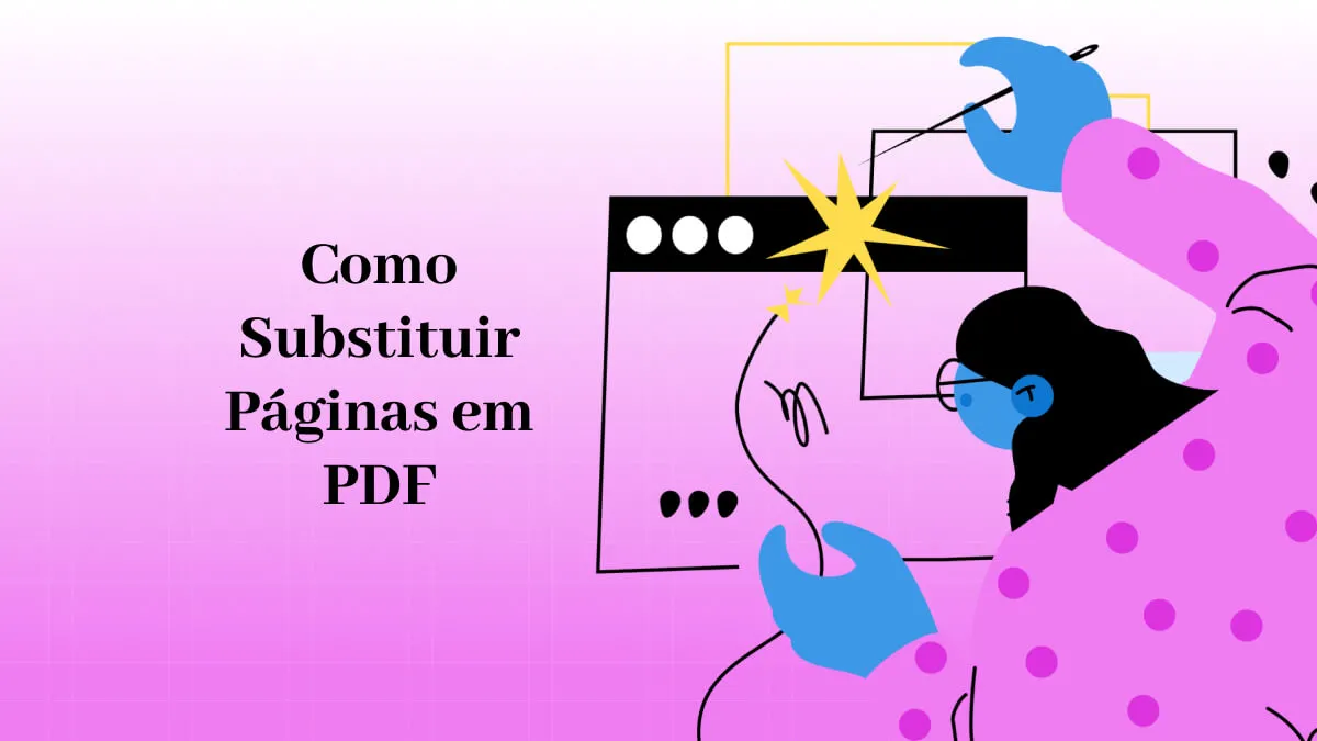 Como Substituir Páginas em PDF em Segundos: 2 Métodos Velozes