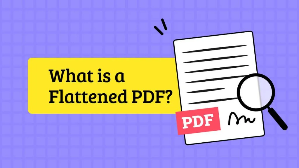 What is the difference between flattened PDF and PDF?