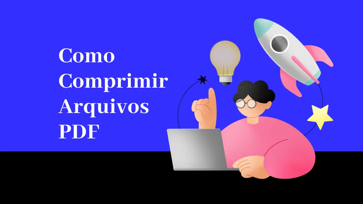 Como Comprimir Arquivos PDF: Top 2 Maneiras de Comprimir Documentos de Maneira Simples