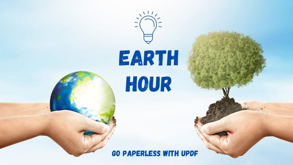 Earth Hour 2024 Dates, History, and More UPDF