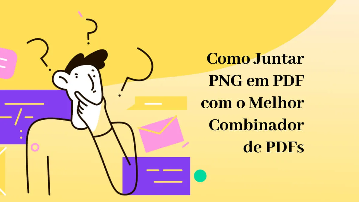 Como Juntar PNG em PDF com o Melhor Combinador de PDFs